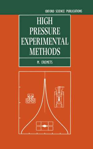 High Pressure Experimental Methods de M. I. Eremets