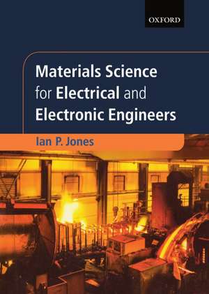 Materials Science for Electrical and Electronic Engineers de Ian Jones