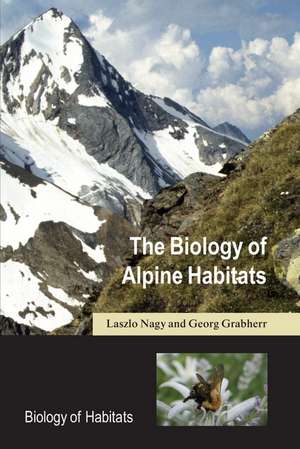 The Biology of Alpine Habitats de Laszlo Nagy