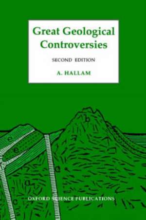 Great Geological Controversies de A. Hallam