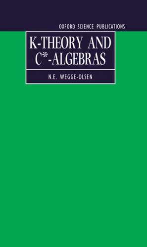 K-Theory and C*-Algebras: A Friendly Approach de N. E. Wegge-Olsen