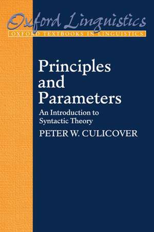 Principles and Parameters: An Introduction to Syntactic Theory de Peter W. Culicover