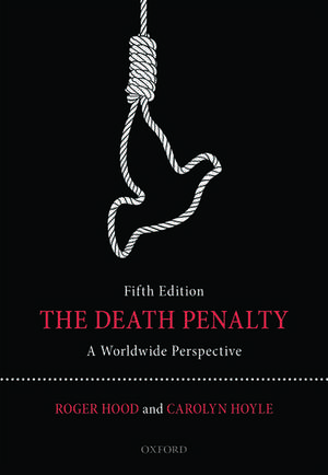 The Death Penalty: A Worldwide Perspective de Roger Hood