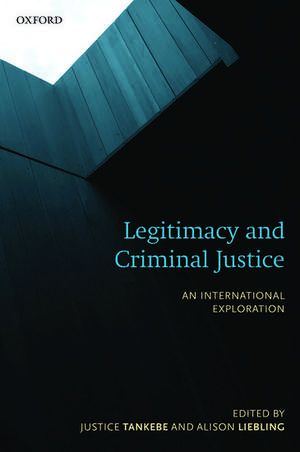 Legitimacy and Criminal Justice: An International Exploration de Justice Tankebe