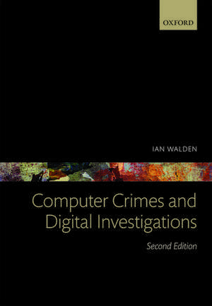 Computer Crimes and Digital Investigations de Ian Walden