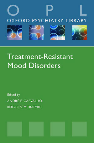 Treatment-Resistant Mood Disorders de André F Carvalho