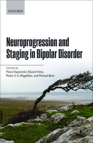 Neuroprogression and Staging in Bipolar Disorder de Flávio Kapczinski