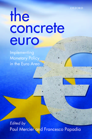 The Concrete Euro: Implementing Monetary Policy in the Euro Area de Paul Mercier