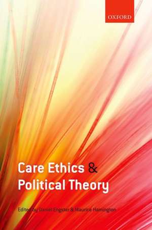 Care Ethics and Political Theory de Daniel Engster