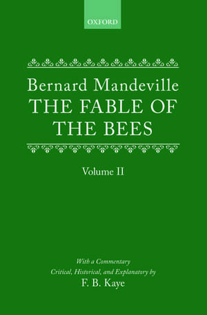 The Fable of the Bees: Or Private Vices, Publick Benefits: Volume II de Bernard Mandeville