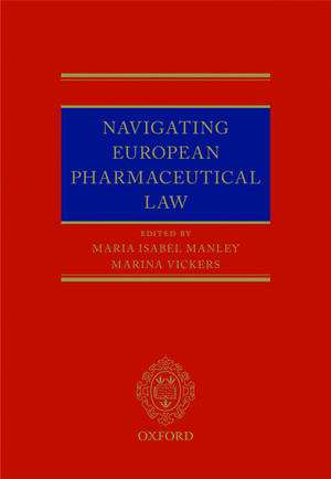 Navigating European Pharmaceutical Law: An Expert's Guide de Maria Isabel Manley