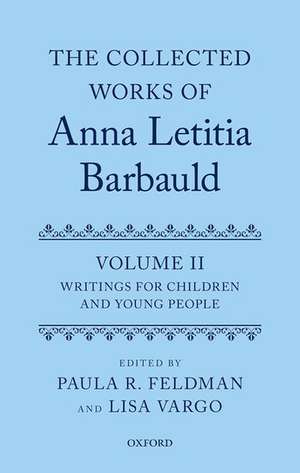 The Collected Works of Anna Letitia Barbauld: Volume 2: Writings for Children and Young People de Paula R. Feldman