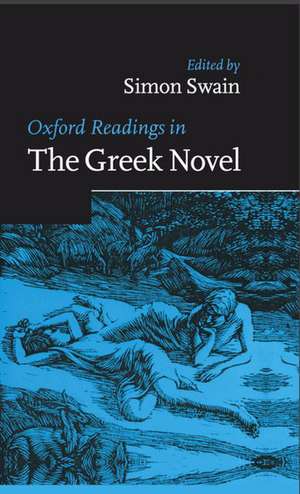 Oxford Readings in the Greek Novel de Simon Swain