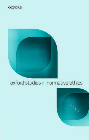 Oxford Studies in Normative Ethics, Volume 4 de Mark Timmons