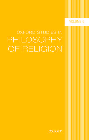 Oxford Studies in Philosophy of Religion Volume 6 de Jonathan Kvanvig