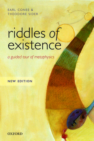 Riddles of Existence: A Guided Tour of Metaphysics: New Edition de Earl Conee