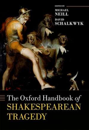 The Oxford Handbook of Shakespearean Tragedy de Michael Neill