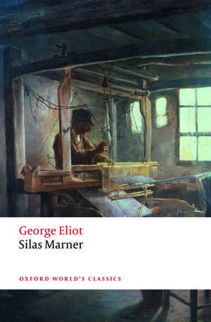 Silas Marner: The Weaver of Raveloe de George Eliot