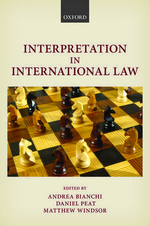 Interpretation in International Law de Andrea Bianchi