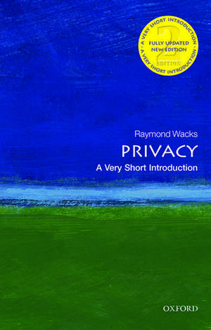 Privacy: A Very Short Introduction de Raymond Wacks