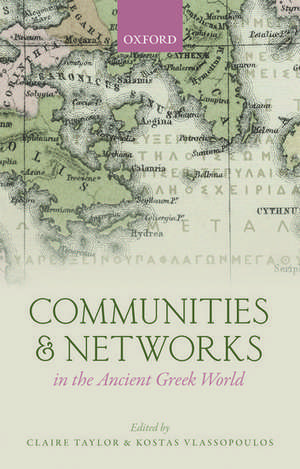 Communities and Networks in the Ancient Greek World de Claire Taylor