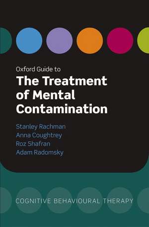 Oxford Guide to the Treatment of Mental Contamination de Stanley Rachman