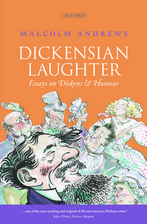 Dickensian Laughter: Essays on Dickens and Humour de Malcolm Andrews