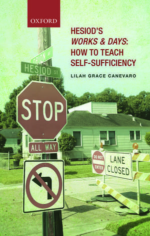 Hesiod's Works and Days: How to Teach Self-Sufficiency de Lilah Grace Canevaro