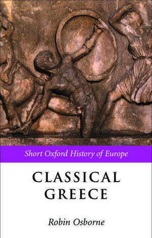 Classical Greece: 500-323 BC de Robin Osborne