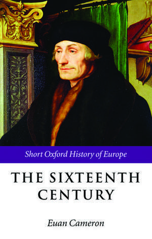 The Sixteenth Century de Euan Cameron