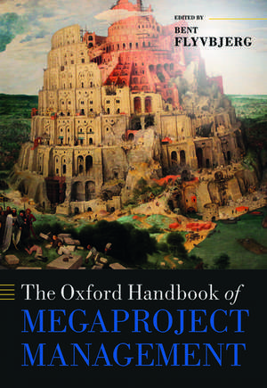 The Oxford Handbook of Megaproject Management de Bent Flyvbjerg