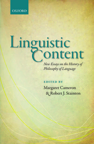 Linguistic Content: New Essays on the History of Philosophy of Language de Margaret Cameron