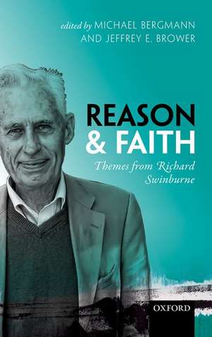 Reason and Faith: Themes from Richard Swinburne de Michael Bergmann