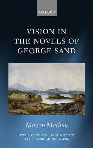 Vision in the Novels of George Sand de Manon Mathias