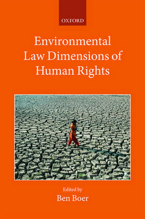 Environmental Law Dimensions of Human Rights de Ben Boer