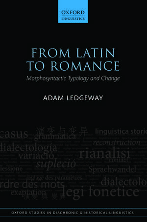 From Latin to Romance: Morphosyntactic Typology and Change de Adam Ledgeway