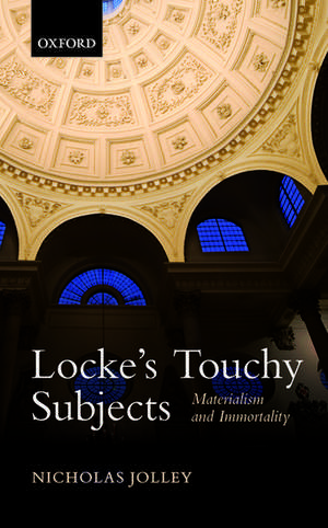 Locke's Touchy Subjects: Materialism and Immortality de Nicholas Jolley