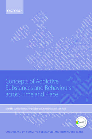 Concepts of Addictive Substances and Behaviours across Time and Place de Matilda Hellman