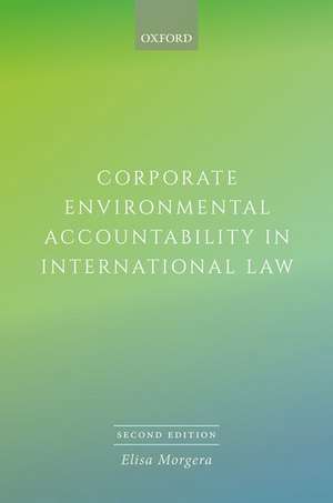 Corporate Environmental Accountability in International Law de Elisa Morgera