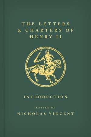 LETTERS & CHARTERS OF HENRY II KING OF E de NICHOLAS VINCENT