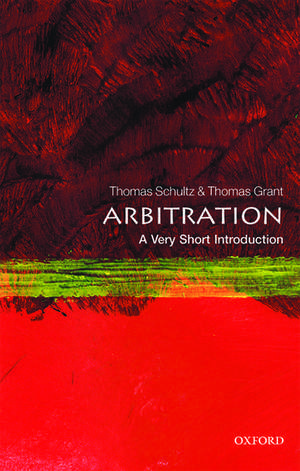 Arbitration: A Very Short Introduction de Thomas Schultz