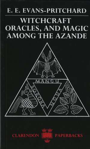 Witchcraft, Oracles and Magic among the Azande de E. E. Evans-Pritchard