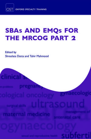 SBAs and EMQs for the MRCOG Part 2 de Shreelata Datta