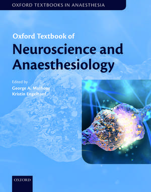 Oxford Textbook of Neuroscience and Anaesthesiology de George A. Mashour