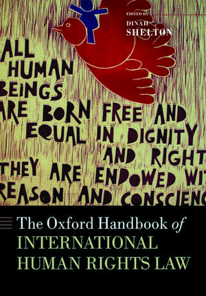 The Oxford Handbook of International Human Rights Law de Dinah Shelton