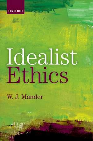 Idealist Ethics de W. J. Mander