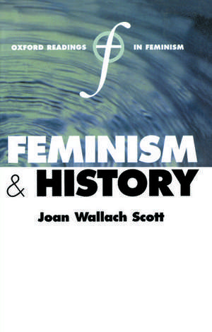 Feminism and History de Joan Wallach Scott