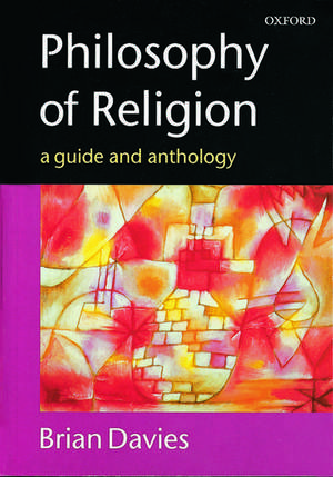 Philosophy of Religion: A Guide and Anthology de Brian Davies