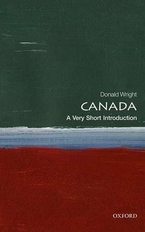 Canada: A Very Short Introduction de Donald Wright