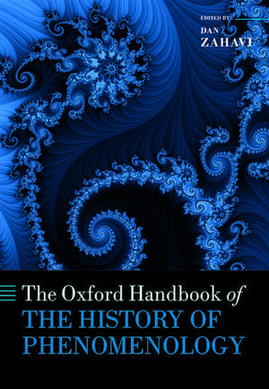 The Oxford Handbook of the History of Phenomenology de Dan Zahavi